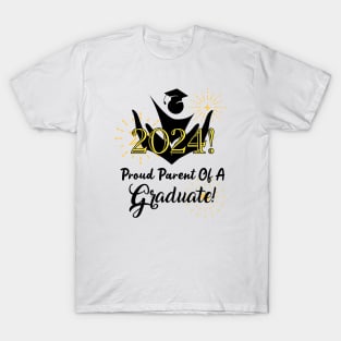 Proud Parent Of A 2024 Graduate! T-Shirt